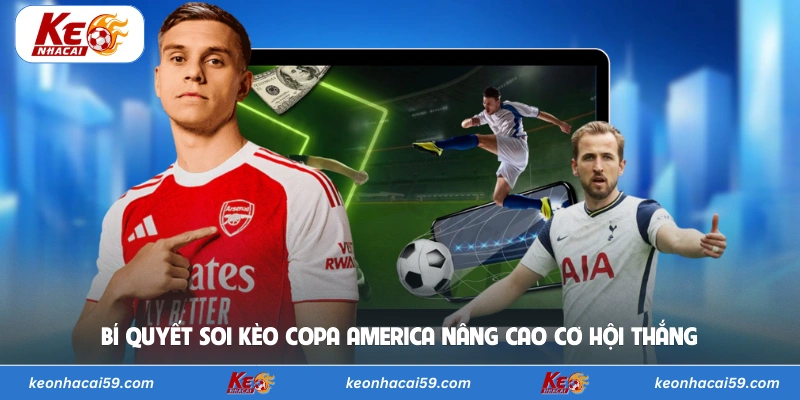 Bí quyết soi kèo Copa America nâng cao cơ hội thắng