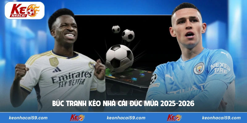 Bức tranh kèo nhà cái Đức mùa 2025-2026