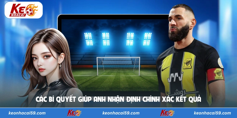 Các bí quyết giúp anh nhận định chính xác kết quả 