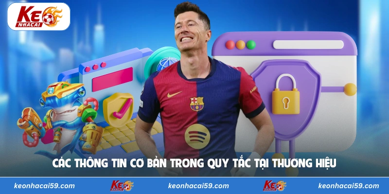 Các thông tin cơ bản trong quy tắc tại thương hiệu 