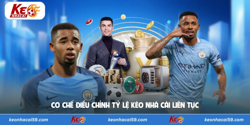 Cơ chế điều chỉnh tỷ lệ kèo nhà cái liên tục
