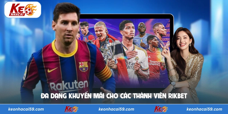 Đa dạng khuyến mãi cho các thành viên Rikbet 