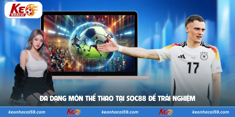 Đa dạng môn thể thao tại Soc88 để trải nghiệm