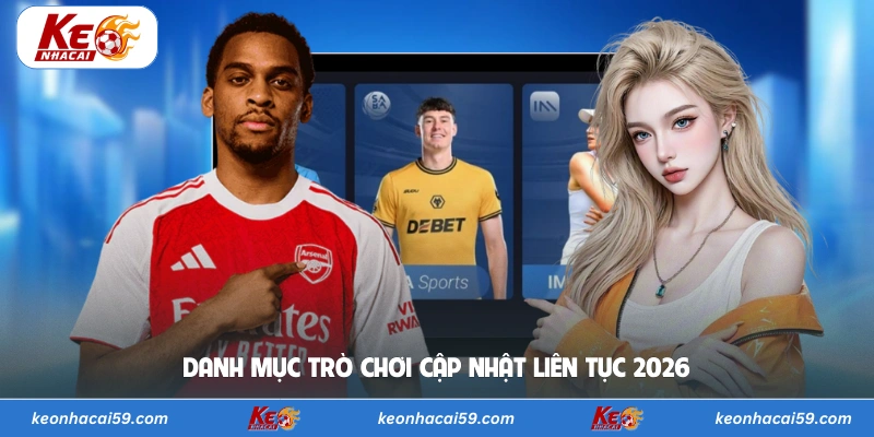 Danh mục trò chơi cập nhật liên tục 2026