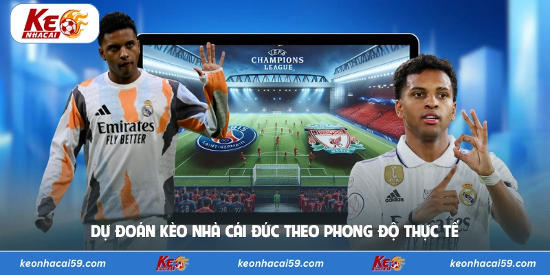 Dự đoán kèo nhà cái Đức theo phong độ thực tế