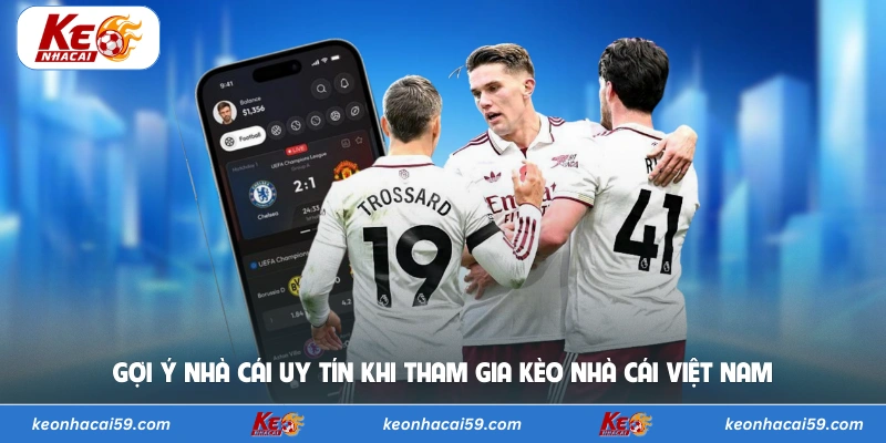 Gợi ý nhà cái uy tín khi tham gia kèo nhà cái Việt Nam