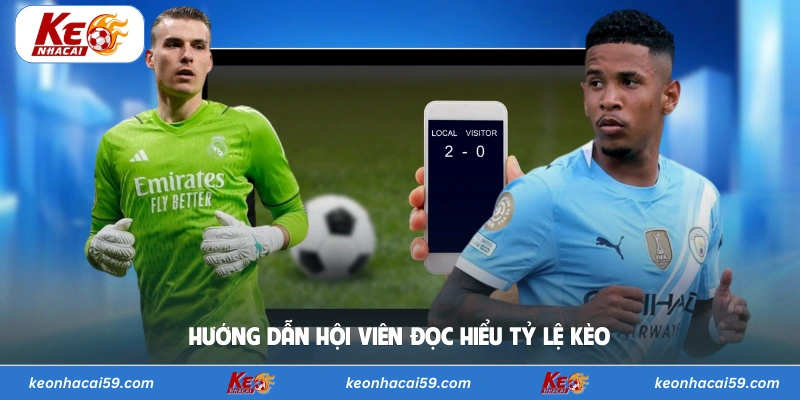 Hướng dẫn hội viên đọc hiểu tỷ lệ kèo