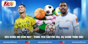 Kèo Bóng Đá Hôm Nay - Phân Tích Chuyên Sâu, Dự Đoán Trận Đấu