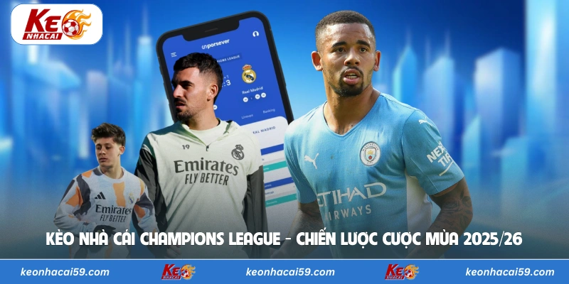Kèo Nhà Cái Champions League - Chiến Lược Cược Mùa 2025/26