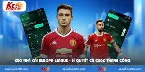 Kèo Nhà Cái Europa League - Bí Quyết Cá Cược Thành Công