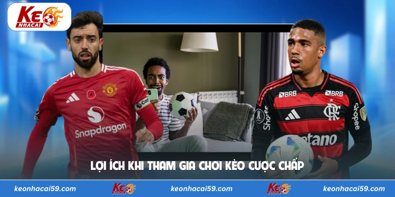 Lợi ích khi tham gia chơi kèo cược chấp