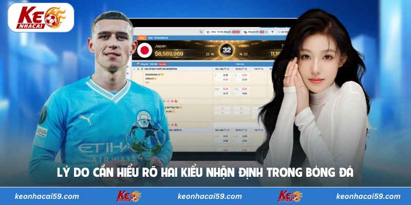 Lý do cần hiểu rõ hai kiểu nhận định trong bóng đá  