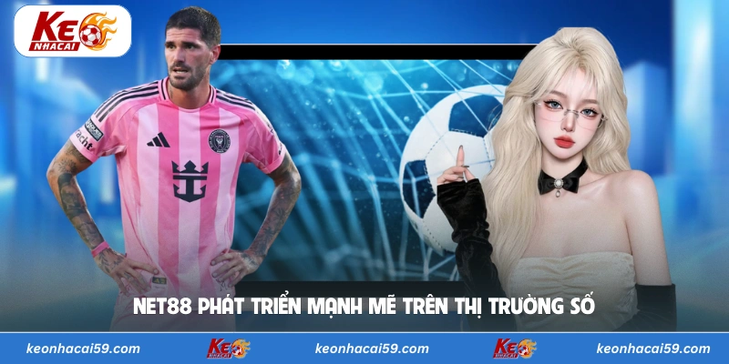 Net88 phát triển mạnh mẽ trên thị trường số