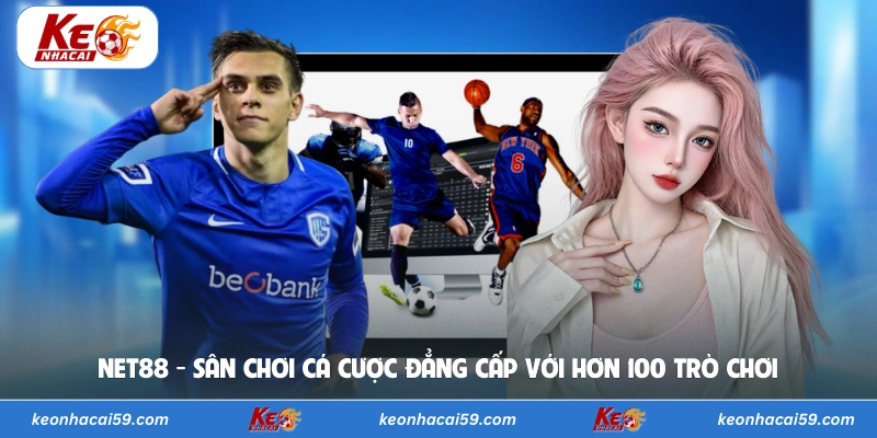 Net88 - Sân Chơi Cá Cược Đẳng Cấp Với Hơn 100 Trò Chơi