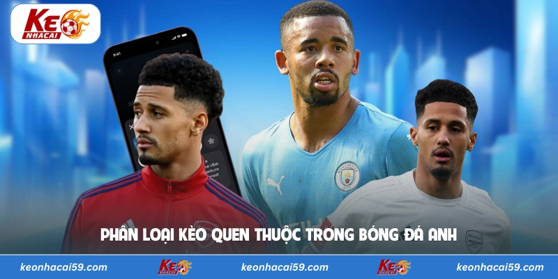 Phân loại kèo quen thuộc trong bóng đá Anh