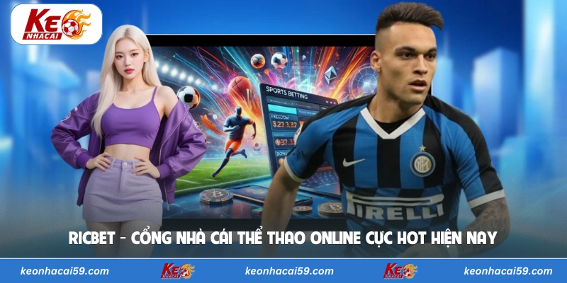 Ricbet - Cổng Nhà Cái Thể Thao Online Cực Hot Hiện Nay 