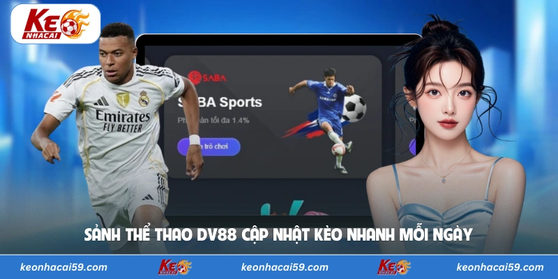 Sảnh thể thao DV88 cập nhật kèo nhanh mỗi ngày