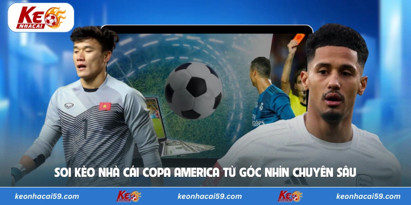 Soi kèo nhà cái Copa America từ góc nhìn chuyên sâu