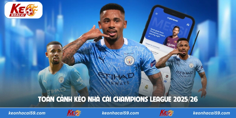 Toàn cảnh kèo nhà cái Champions League 2025/26