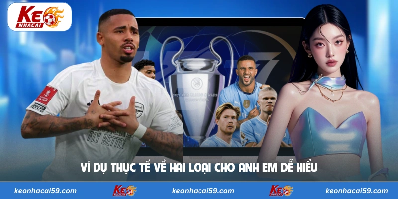 Ví dụ thực tế về hai loại cho anh em dễ hiểu 